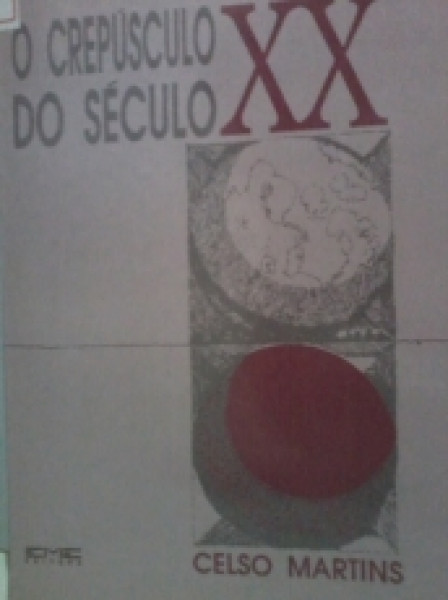 Capa de O crepúsculo do século XX - Celso Martins