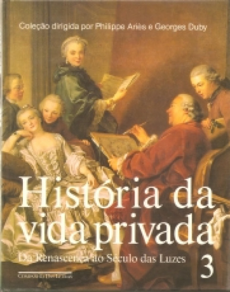 Capa de História da vida privada volume 3 - Rorger Chartier (org.); Philippe Aries (dir.); Georges Duby (dir.)