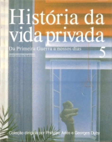 Capa de História da vida privada volume 5 - Antonio Prost Gérard Vincent (org.); Philippe Aries (dir.); Georges Duby (dir.)