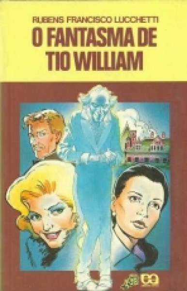 Capa de O fantasma do Tio William - Rubens Francisco Lucchetti