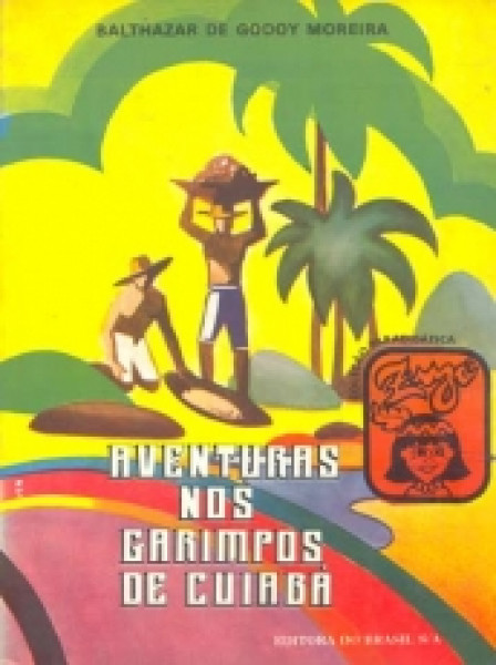 Capa de Aventuras nos garipos de Cuiabá - Balthazar de Godoy Moreira
