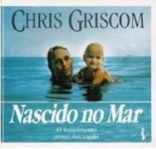 Capa de Nascido no mar - Chris Griscom