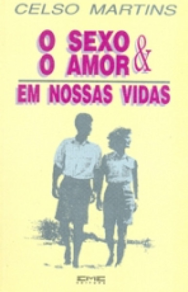 Capa de O sexo e o amor em nossa vidas - Celso Martins