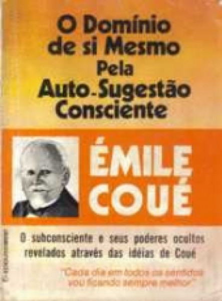 Capa de O domínio de si mesmo pela auto-sugestão consciente - Emile Couê