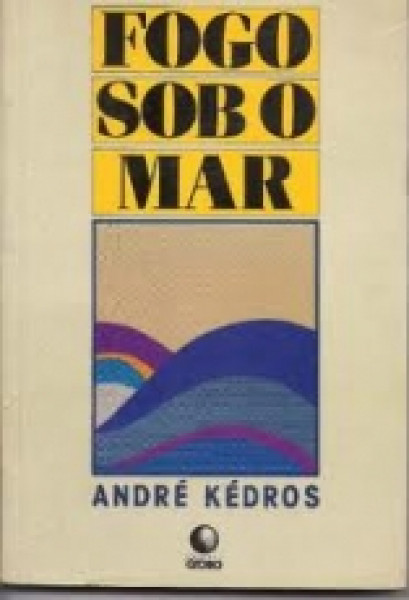 Capa de Fogo sob o mar - André Kédros