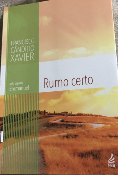 Capa de Rumo certo - Francisco Cândido Xavier; Espírito Emmanuel