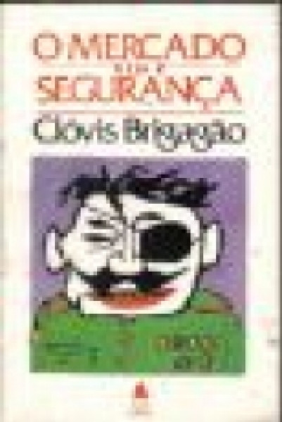 Capa de O Mercado da segurança - Clóvis Brigagão