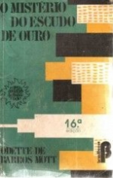Capa de O mistério do escudo de ouro - Odette de Barros Mott