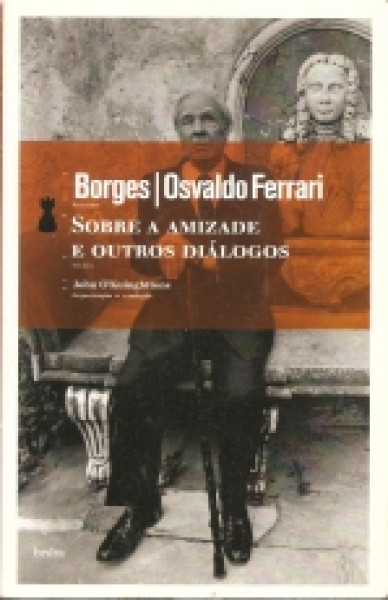 Capa de Sobre a amizade - Jorge Luis Borges; Osvaldo Ferrari