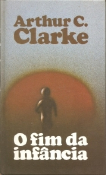 Capa de O fim da infância - Arthur C. Clarke