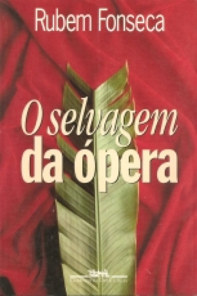 Capa de O selvagem da ópera - Rubem Fonseca