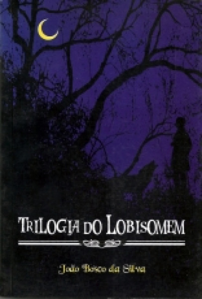 Capa de Trilogia do lobisomem - João Bosco da Silva
