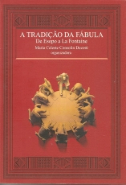 Capa de A tradição da fábula - Maria Celeste Consolin Dezotti (org.)