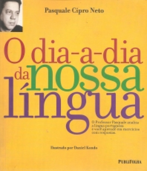 Capa de O DIA-A-DIA DA NOSSA LÍNGUA - Pasquale Cipro Neto