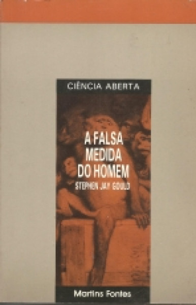 Capa de A FALSA MEDIDA DO HOMEM - Stephen Jay Gould