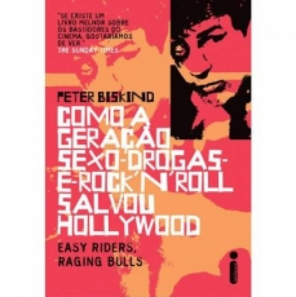 Capa de Como a geração sexo, drogas e rocknroll salvou Hollywood - Peter Biskind
