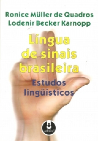 Capa de LÍNGUA DE SINAIS BRASILEIRA - Ronice Muller de Quadros e Lodenir Becker Karnopp
