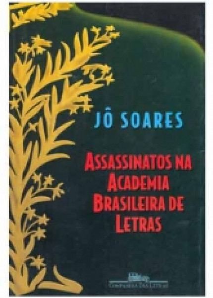 Capa de Assassinatos na Academia Brasileira de Letras - Jô Soares