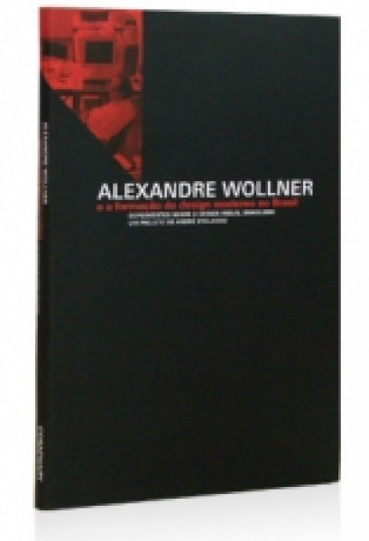 Capa de Alexandre Wollner e a formação do design moderno no brasil - André Stolarki