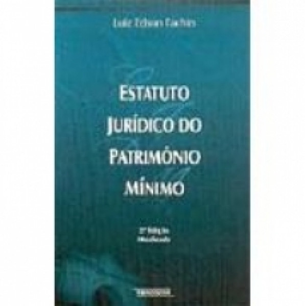 Capa de Estatuto jurídico do patrimônio minimo - Luiz Edson Fachin