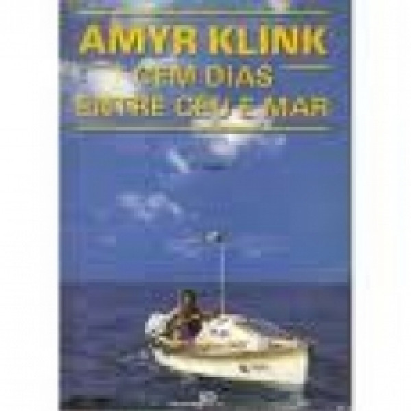 Capa de Cem dias entre o céu e o mar - Amir Klink