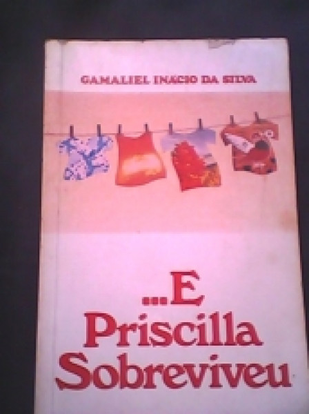 Capa de ... E Priscilla Sobreviveu - Gamaliel Inácio da Silva