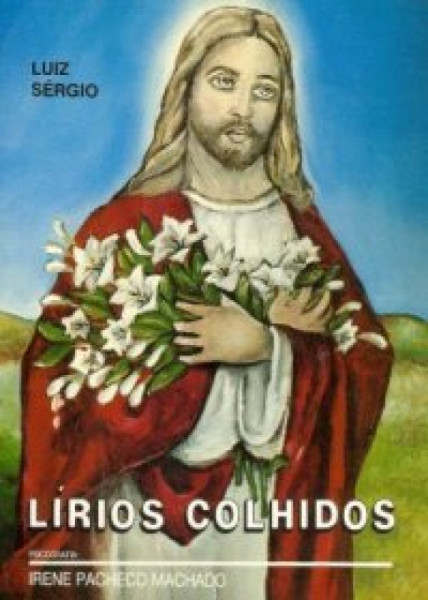 Capa de Lírios colhidos - Irene Pacheco Machado; Espírito Luiz Sérgio