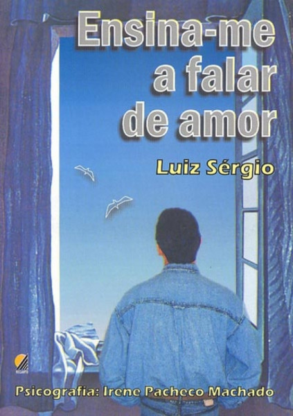 Capa de Ensina-me a falar de amor - Irene Pacheco Machado; Espírito Luiz Sérgio