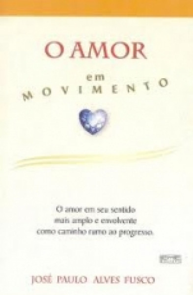 Capa de O amor em movimento - José Paulo Alves Fusco