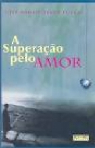 Capa de A superação pelo amor - José Paulo Alves Fusco