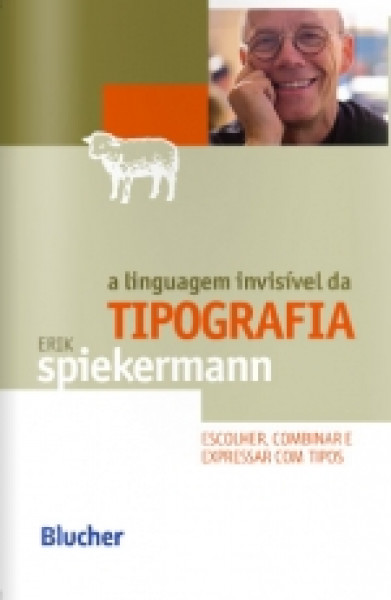 Capa de A linguagem invisível da tipografia - Erik Spiekermann