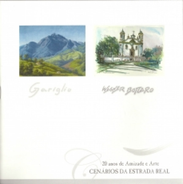 Capa de Cenários da Estrada Real Gariglo e Wagner Bottaro: 20 anos de amizade e arte - Gariglo; Wagner Bottaro