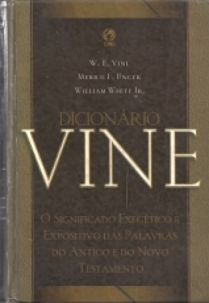 Capa de Dicionário vine - W. E. Vine; Merril F. Unger; William White Jr.