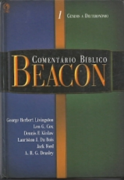 Capa de Comentário bíblico Beacon volume 1 - G. H. Livingston; Leo G. Cox; Dennis F. Kinlaw; L. J. Du Bois; J. Ford; A. R. G. Deasley