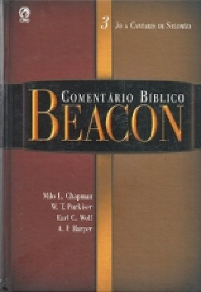 Capa de Comentário bíblico Beacon volume 3 - Milo L. Chapman; W. T. Purkiser; Earl C. Wolf; A. F. Harper
