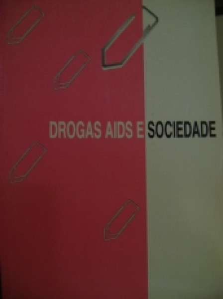 Capa de Drogas Aids e Sociedade - Ministério da Saúde, Coordenação Nacional de DST e Aids