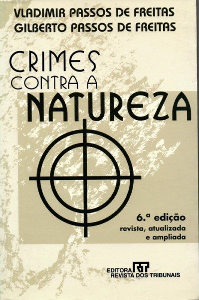 Capa de Crimes contra a natureza - Vladimir Passos de Freitas; Gilberto Passos de Freitas