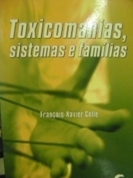 Capa de Toxicomanias, sistemas e famílias - François-Xavier Colle