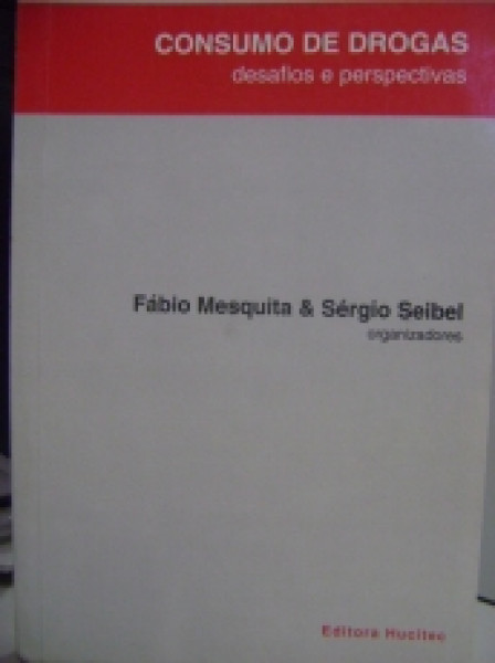 Capa de Consumo de drogas - Fábio Mesquita; Sérgio Seilbel
