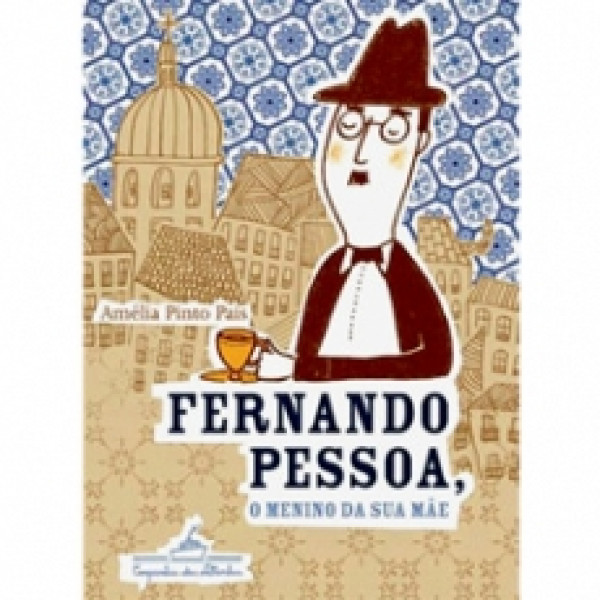Capa de Fernando Pessoa, o menino de sua mãe - Amelia Pinto Pais
