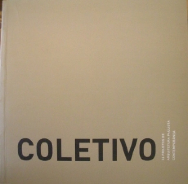 Capa de Coletivo - 36 Projetos de Arquitetura Paulista Contemporânea - Ana Vaz Milheiro, Ana Luiza Nobre, Guilherme Wisnik