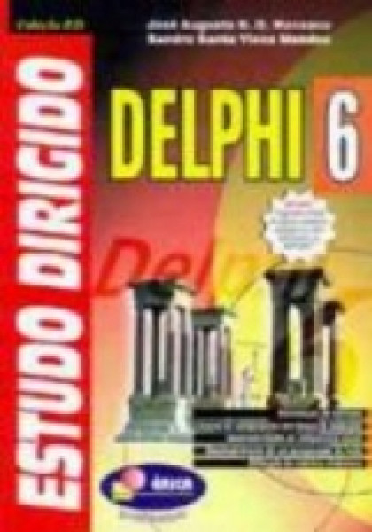 Capa de Estudo Dirigido de Delphi 6 - José Augusto N. G. Manzano; Sandro Santa Vicca Mendes