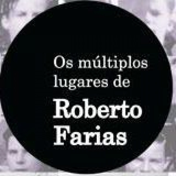 Capa de Os Múltiplos Lugares de Roberto Farias - 