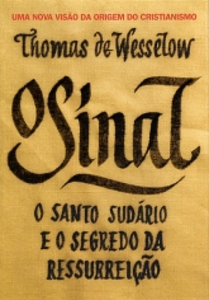 Capa de O Sinal - O Santo Sudário e o segredo da Ressurreição - Thomas de Wessetow