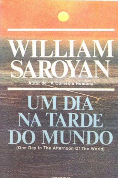 Capa de Um dia na tarde do mundo - William Saroyan