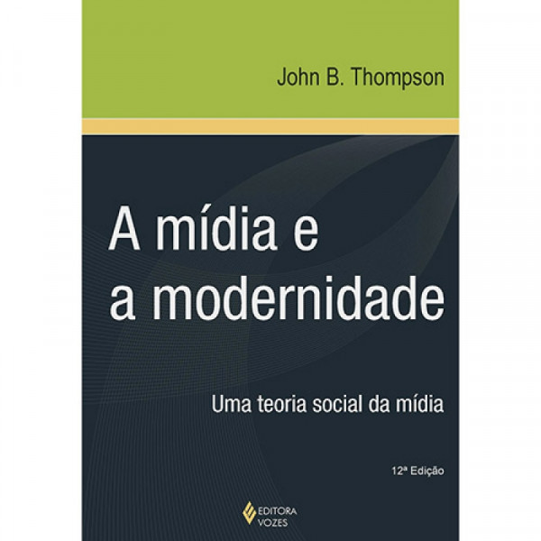 Capa de A Mídia e a Modernidade - John B. Thompson