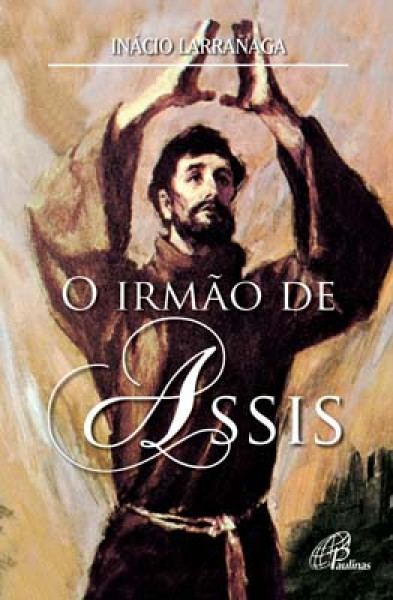 Capa de O irmão de Assis - Inácio Larrañaga
