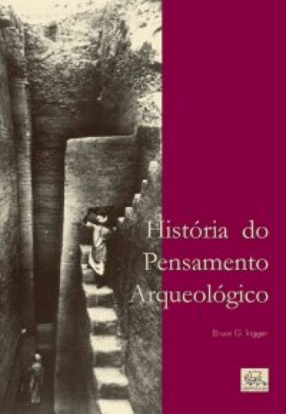 Capa de História do Pensamento Arqueológico - Bruce G. Trigger