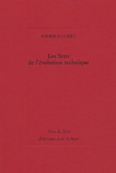 Capa de Les Sens de lévolution technique - Xavier Guchet
