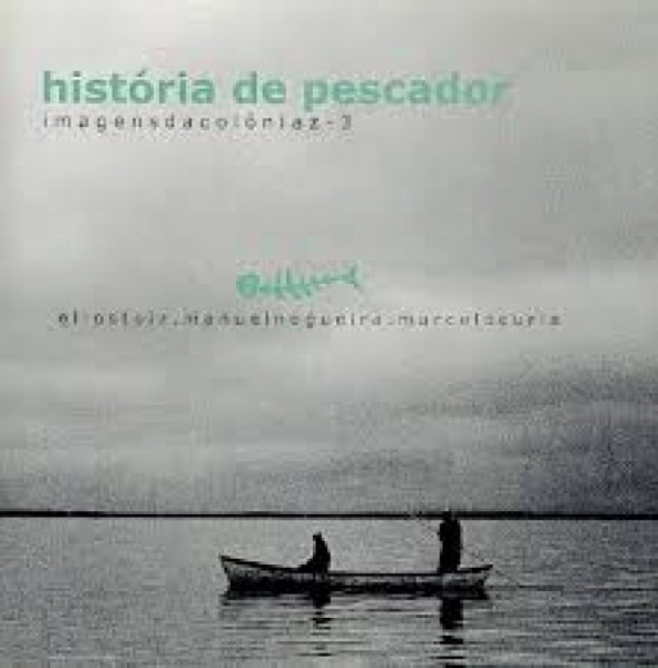 Capa de história de pescador - Elio stolz/ Manuel Nogueira/ Marcelo Curia